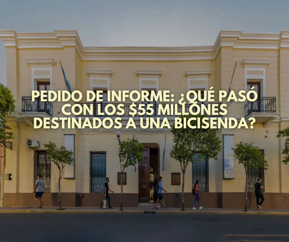 Pedido de Informe: ¿qué pasó con los $55 millones destinados a una bicisenda?